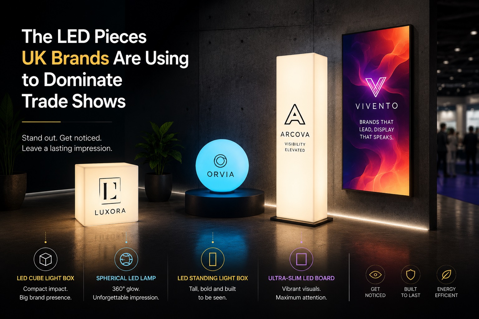 The LED Pieces UK Brands Are Using to Dominate Trade Shows